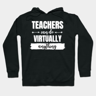 Teachers can do virtually anything Hoodie